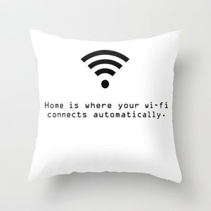 Home Is Where Your Wi-Fi Connects Automatically Pillow Case Cushion Cover
